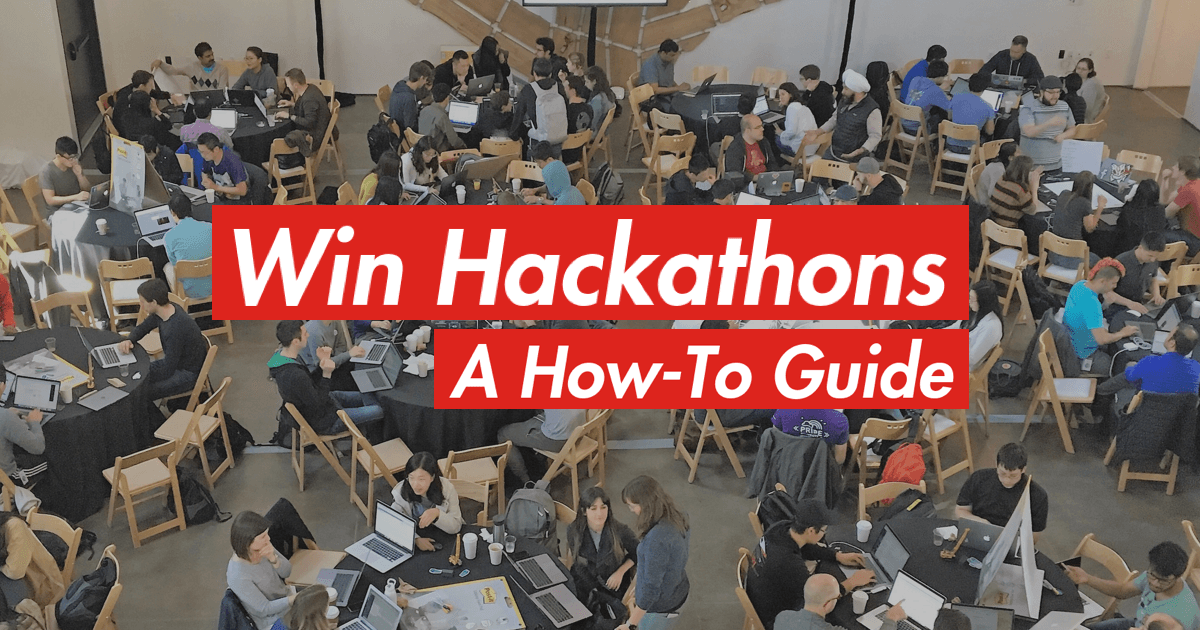 How To Win Your First Hackathon (Guide)